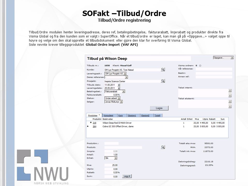 SOFakt –Tilbud/Ordre Tilbud/Ordre registrering