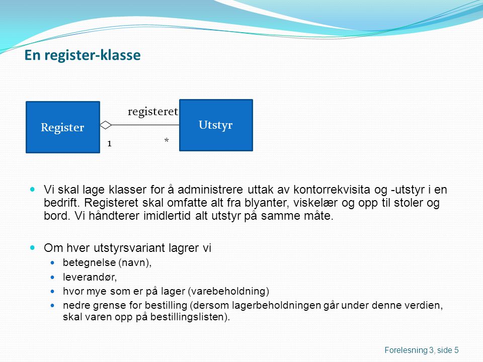 En register-klasse Register registeret Utstyr 1 *