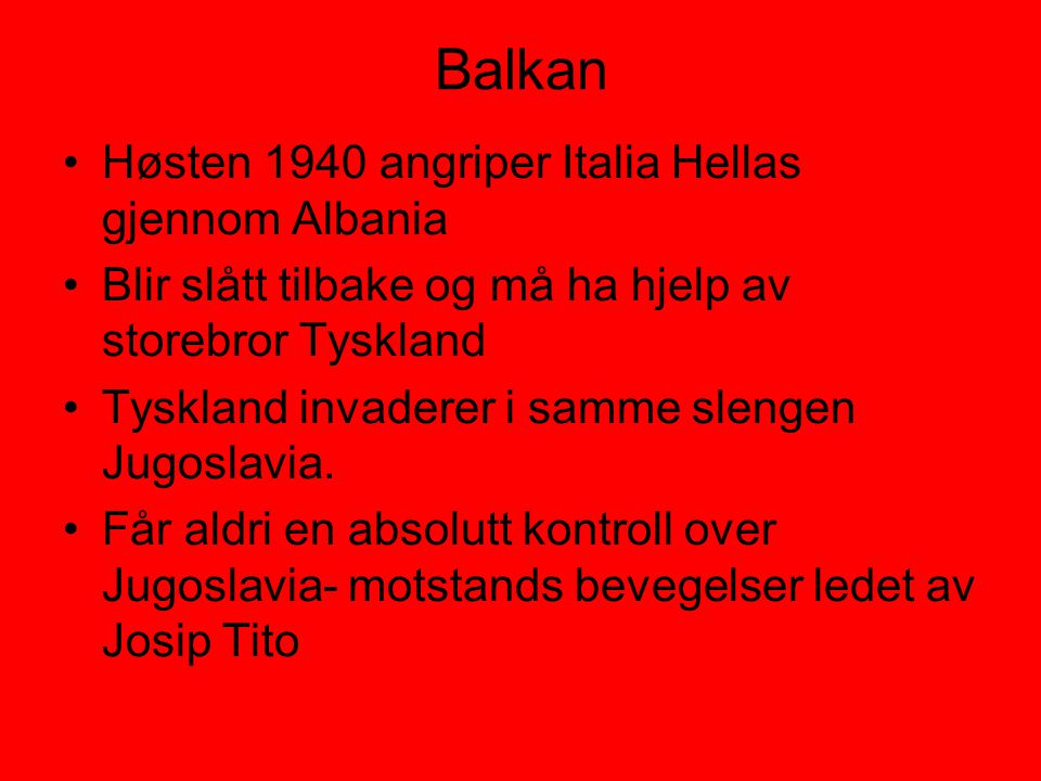 Balkan Høsten 1940 angriper Italia Hellas gjennom Albania