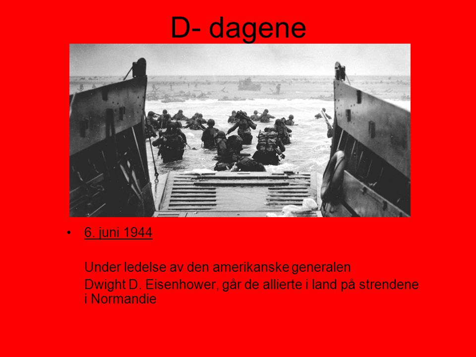 D- dagene 6. juni 1944 Under ledelse av den amerikanske generalen