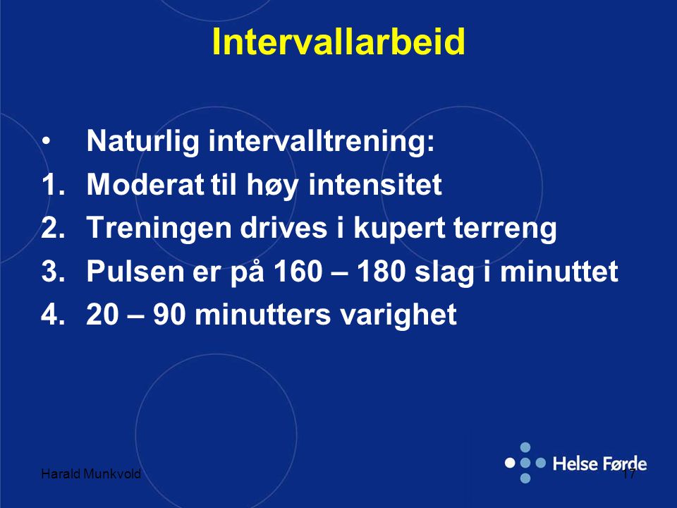 Intervallarbeid Naturlig intervalltrening: Moderat til høy intensitet