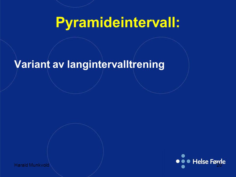 Pyramideintervall: Variant av langintervalltrening Harald Munkvold