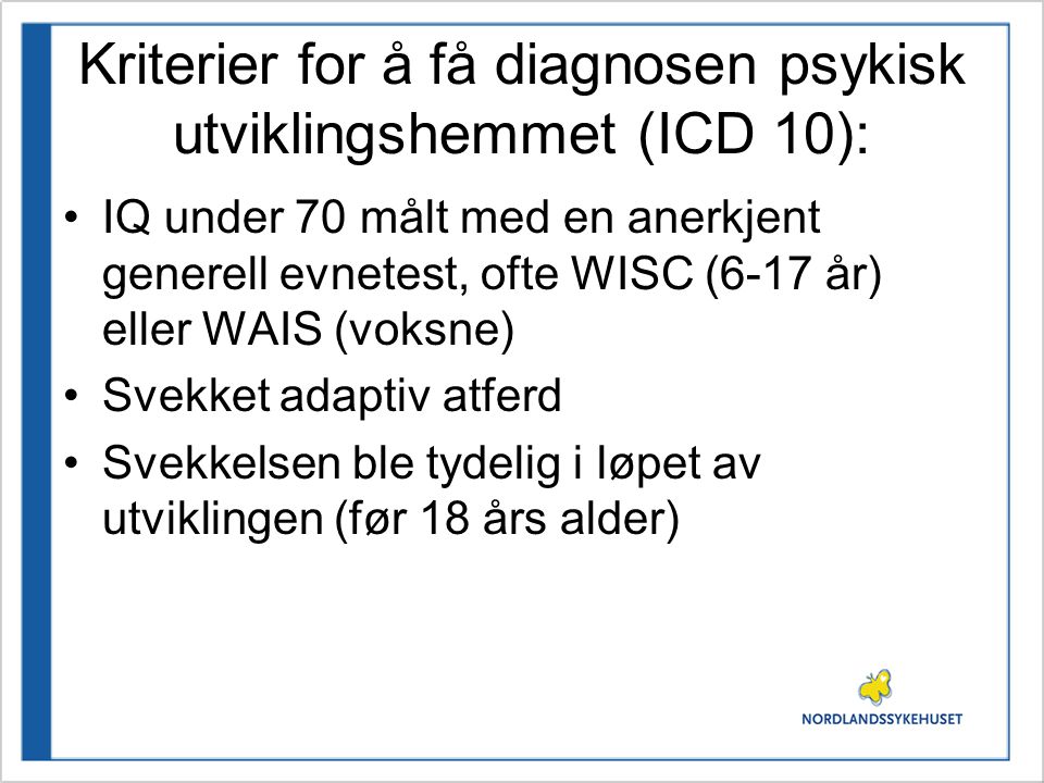 Kriterier for å få diagnosen psykisk utviklingshemmet (ICD 10):