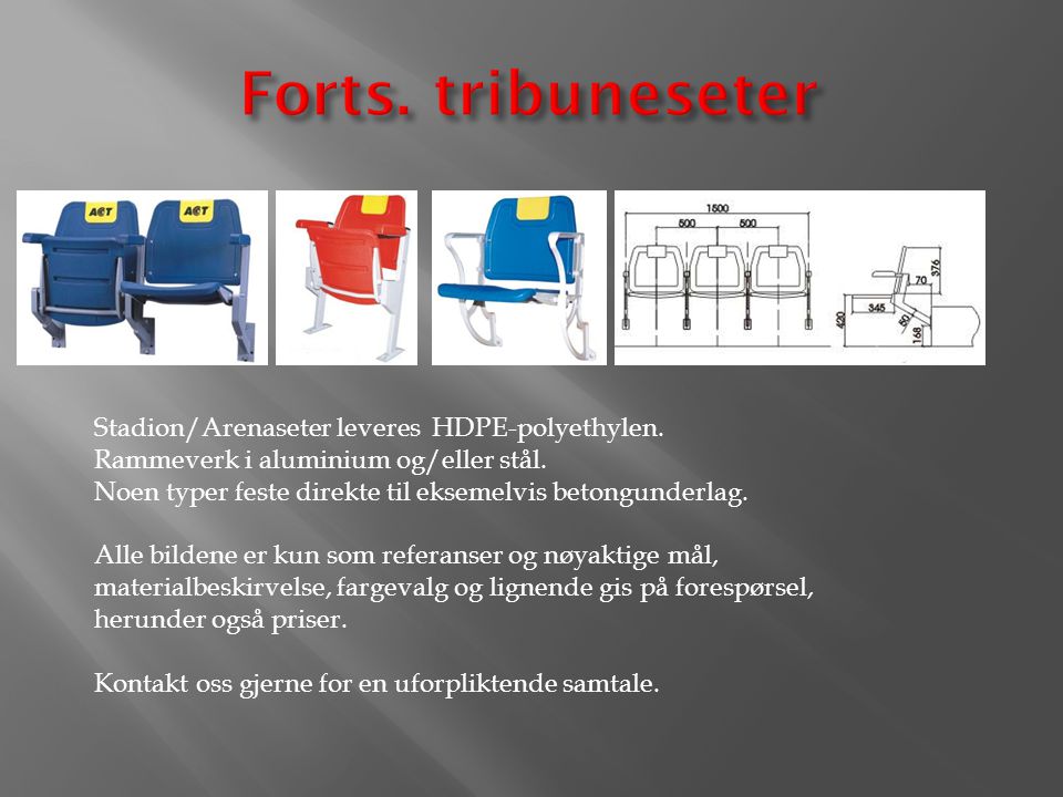 Forts. tribuneseter Stadion/Arenaseter leveres HDPE-polyethylen.