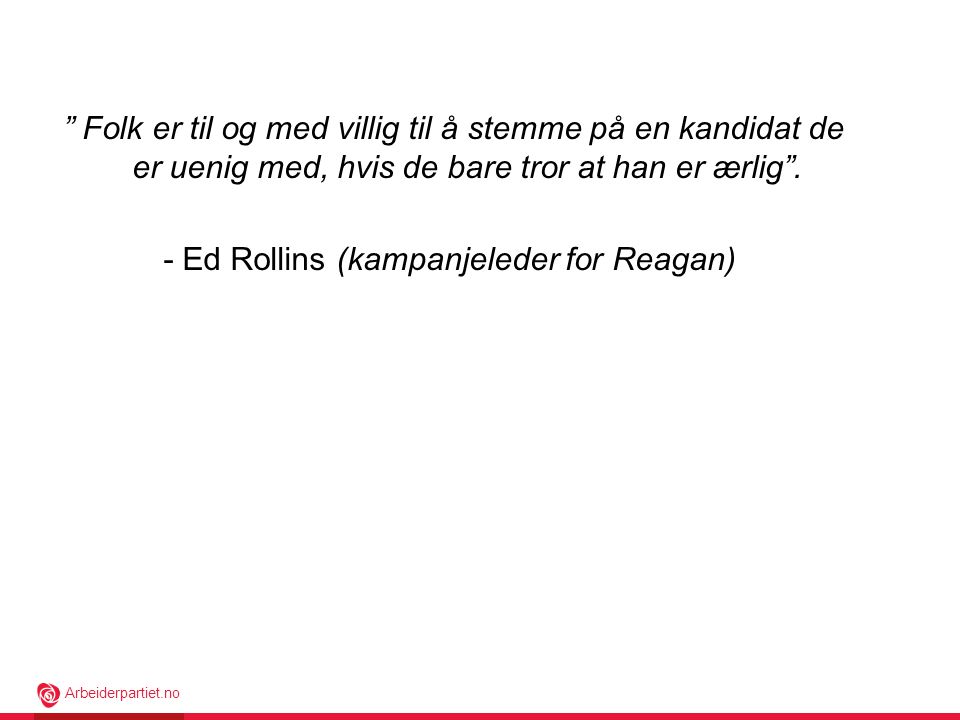 - Ed Rollins (kampanjeleder for Reagan)