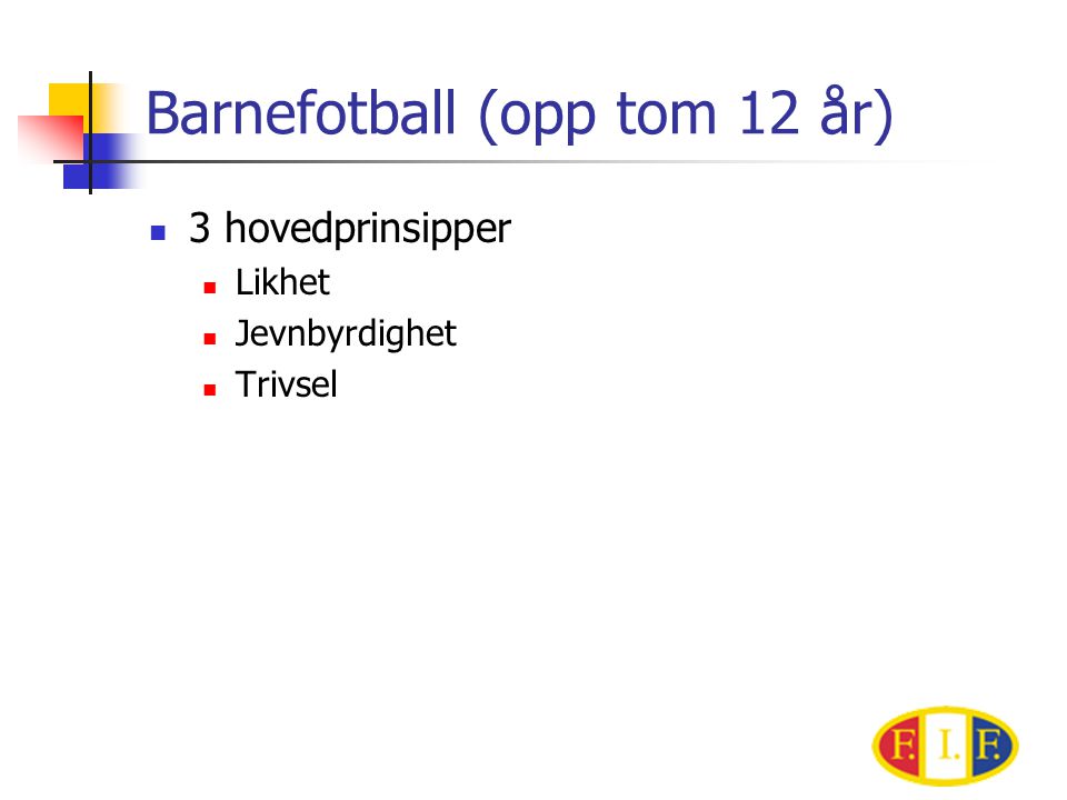 Barnefotball (opp tom 12 år)