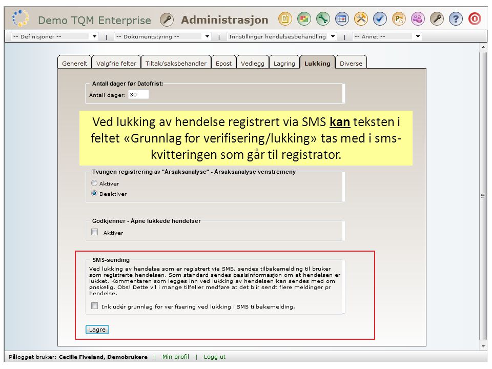 Ved lukking av hendelse registrert via SMS kan teksten i feltet «Grunnlag for verifisering/lukking» tas med i sms-kvitteringen som går til registrator.