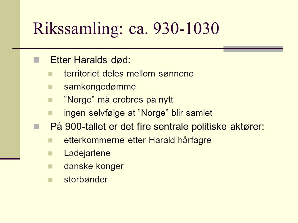 Rikssamling: ca Etter Haralds død: