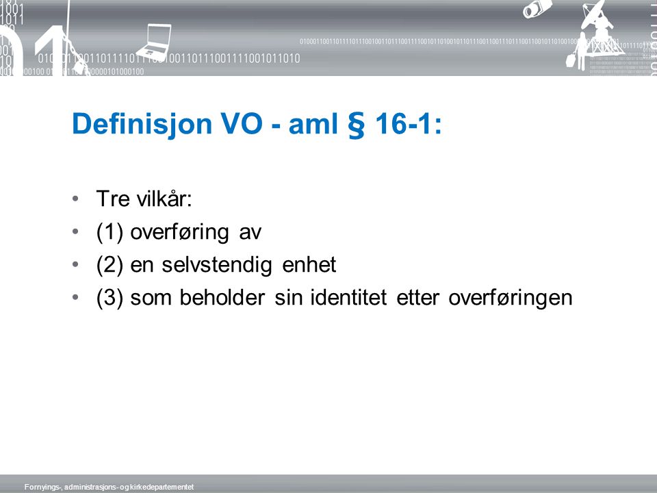 Definisjon VO - aml § 16-1: Tre vilkår: (1) overføring av