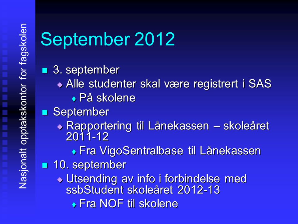 September september Alle studenter skal være registrert i SAS
