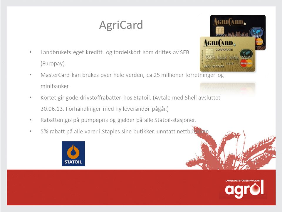 AgriCard Landbrukets eget kreditt- og fordelskort som driftes av SEB (Europay).