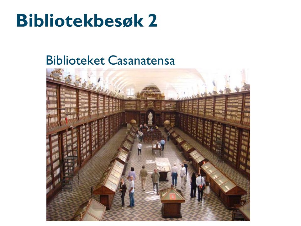 Bibliotekbesøk 2 Biblioteket Casanatensa