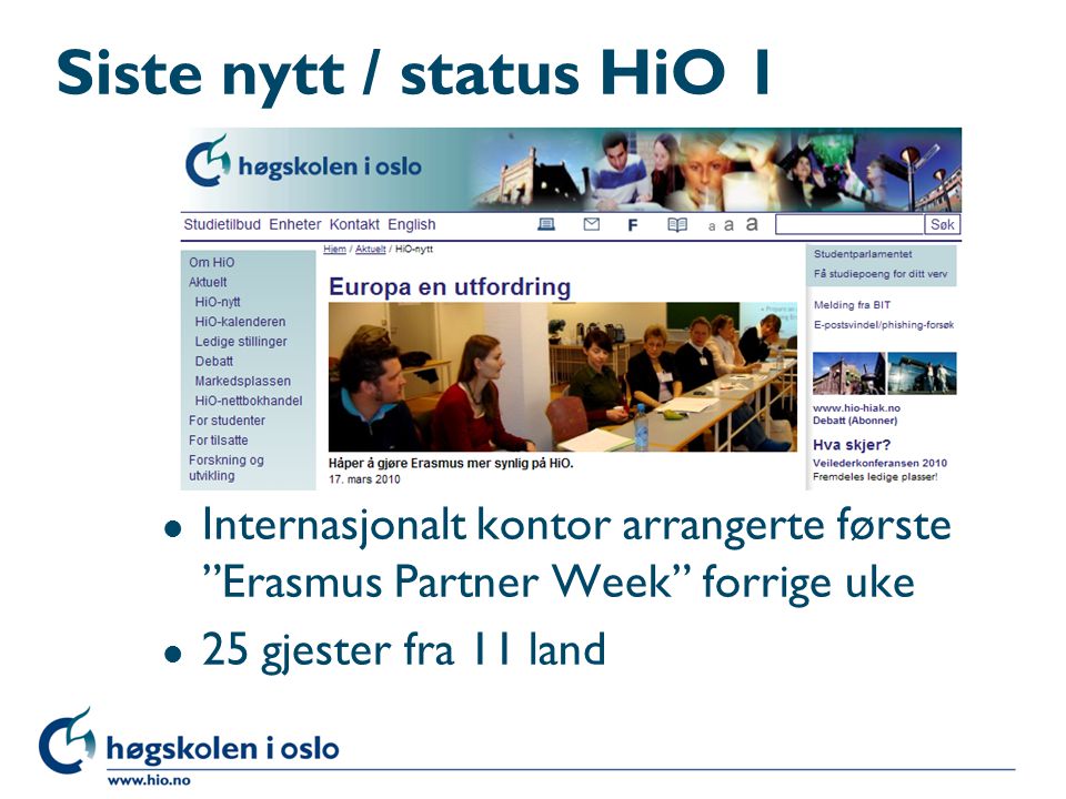 Siste nytt / status HiO 1 Internasjonalt kontor arrangerte første Erasmus Partner Week forrige uke.