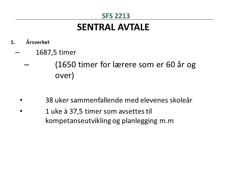 SENTRAL AVTALE (1650 timer for lærere som er 60 år og over) SFS 2213