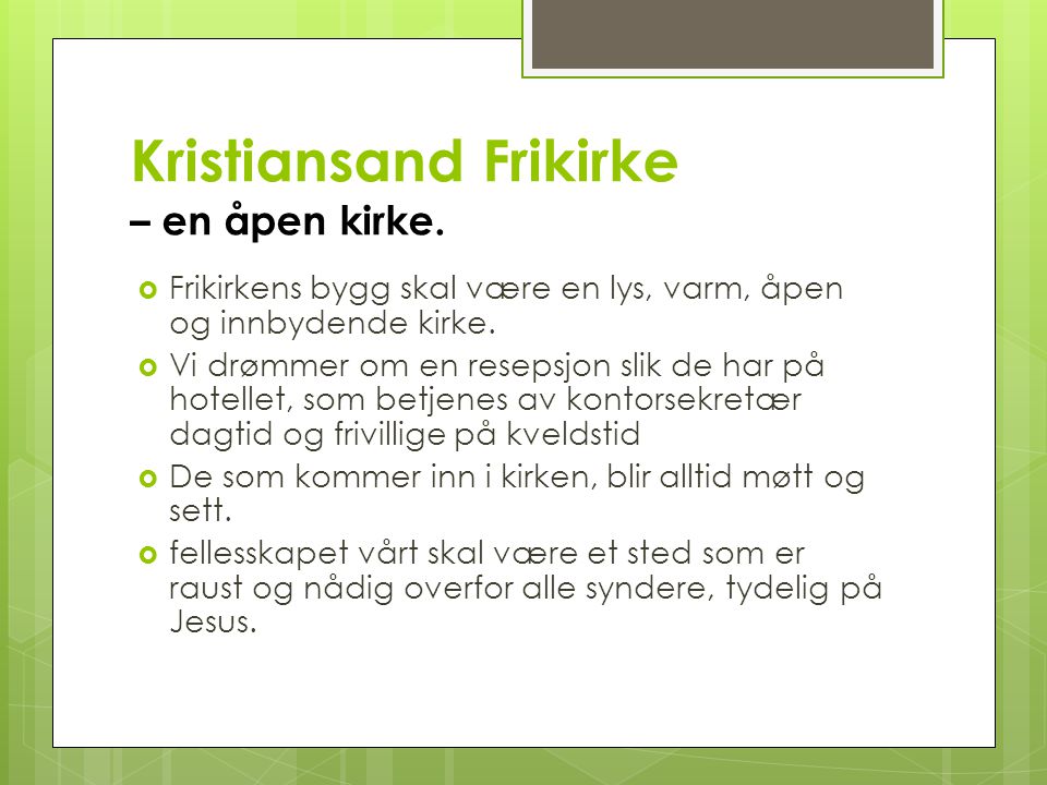 Kristiansand Frikirke – en åpen kirke.