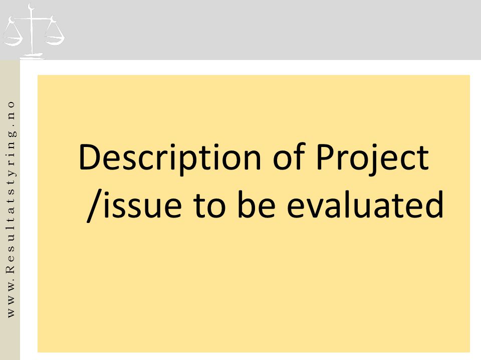 Description of Project /issue to be evaluated
