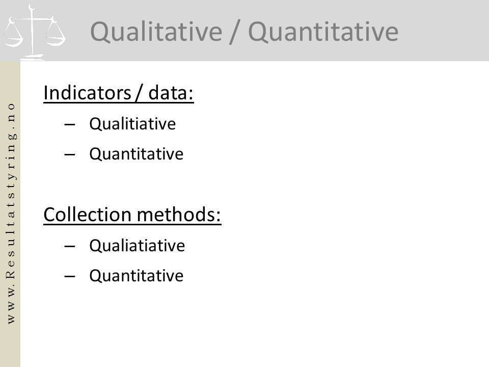 Qualitative / Quantitative