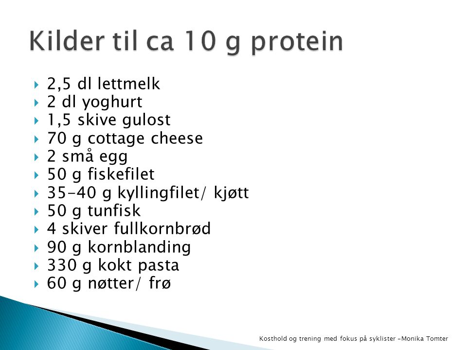 Kilder til ca 10 g protein 2,5 dl lettmelk 2 dl yoghurt