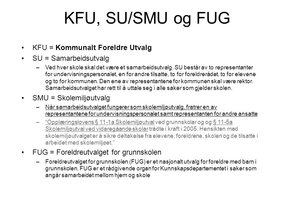 KFU, SU/SMU og FUG KFU = Kommunalt Foreldre Utvalg