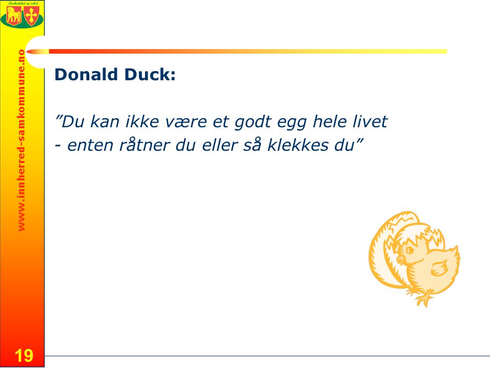 Donald Duck: Du kan ikke være et godt egg hele livet - enten råtner du eller så klekkes du