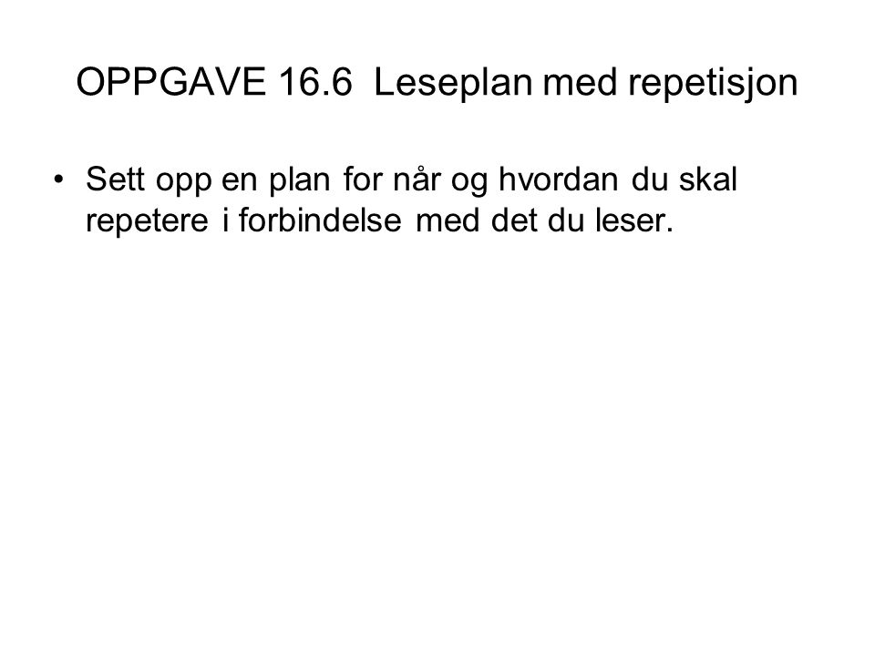 OPPGAVE 16.6 Leseplan med repetisjon
