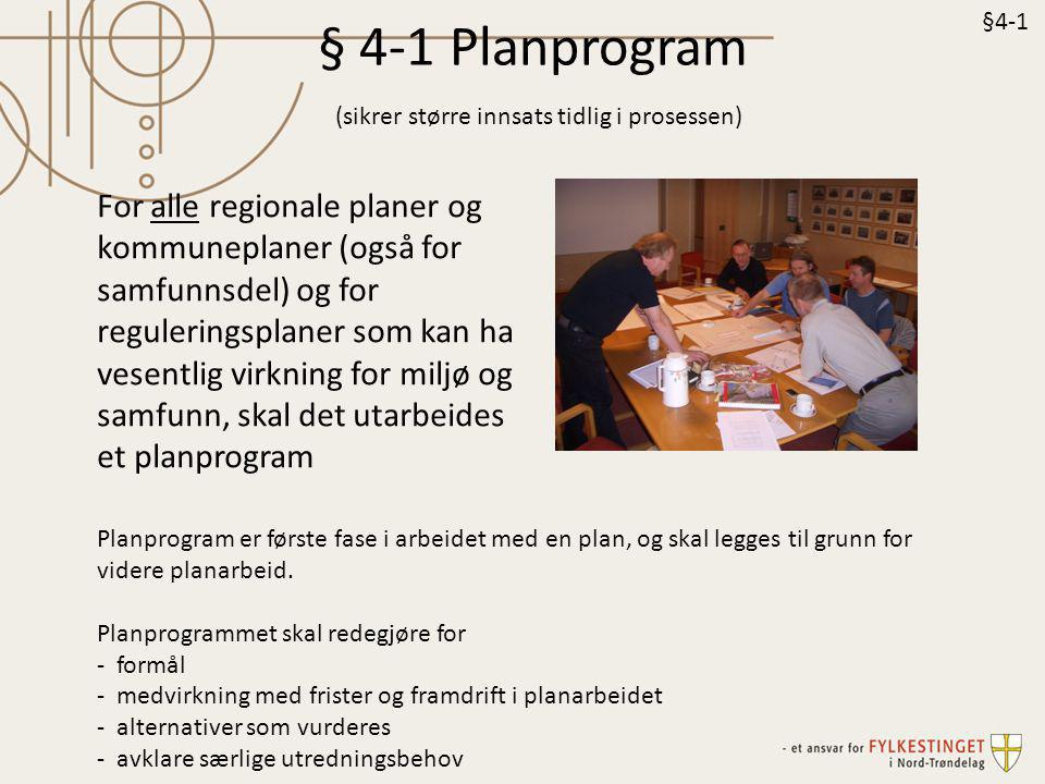 § 4-1 Planprogram (sikrer større innsats tidlig i prosessen)