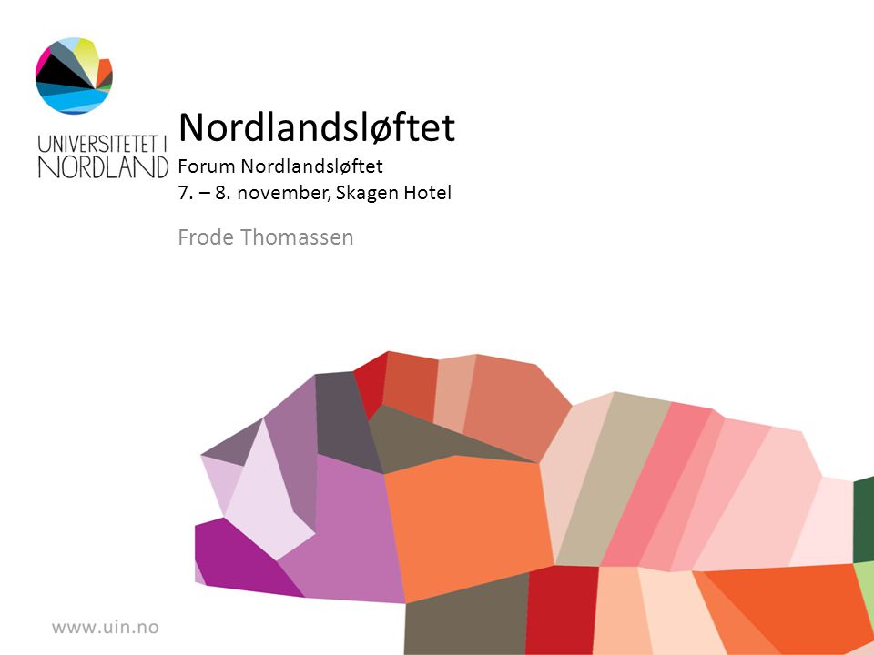 Nordlandsløftet Forum Nordlandsløftet 7. – 8. november, Skagen Hotel