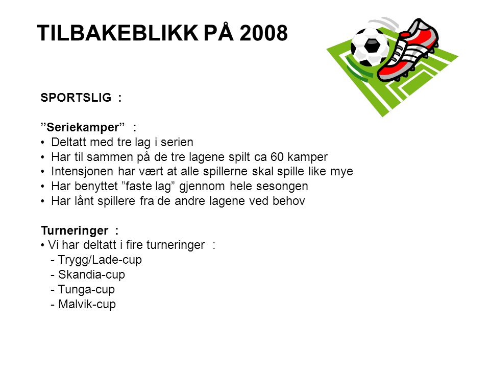 TILBAKEBLIKK PÅ 2008 SPORTSLIG : Seriekamper :