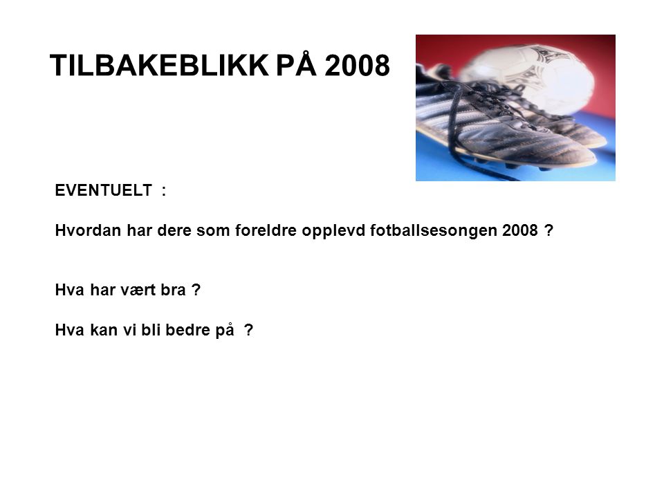 TILBAKEBLIKK PÅ 2008 EVENTUELT :