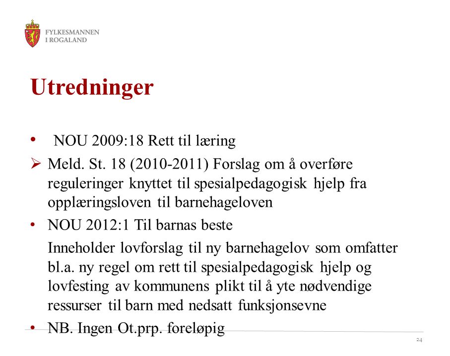 Utredninger NOU 2009:18 Rett til læring