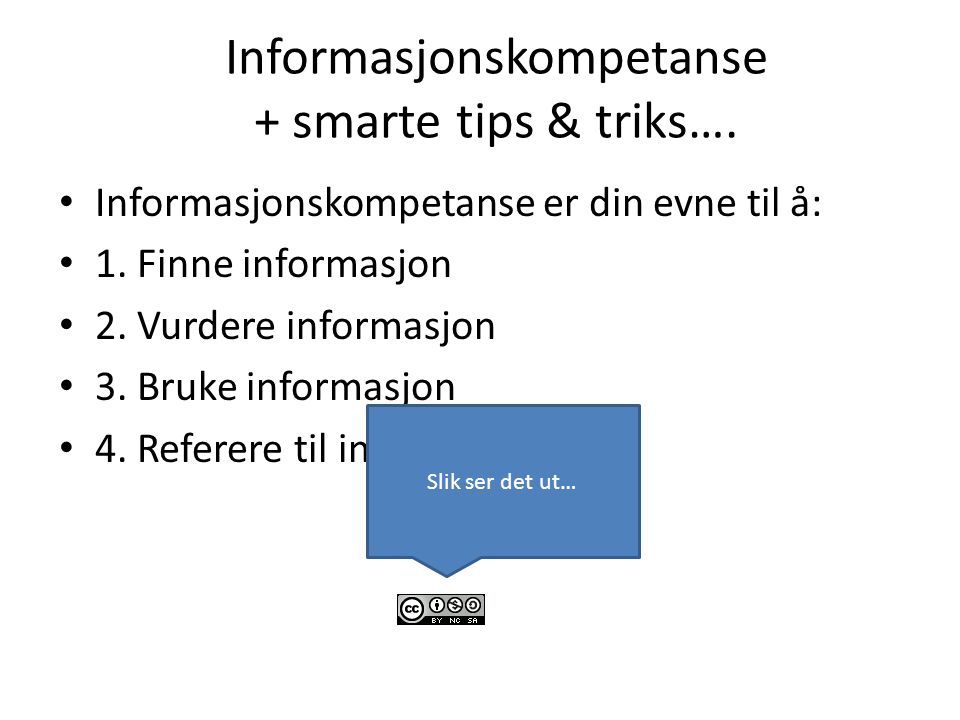 Informasjonskompetanse + smarte tips & triks….
