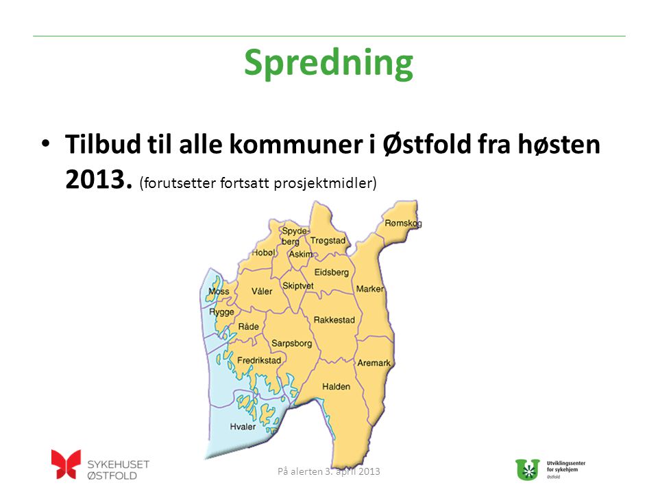 Spredning Tilbud til alle kommuner i Østfold fra høsten (forutsetter fortsatt prosjektmidler)
