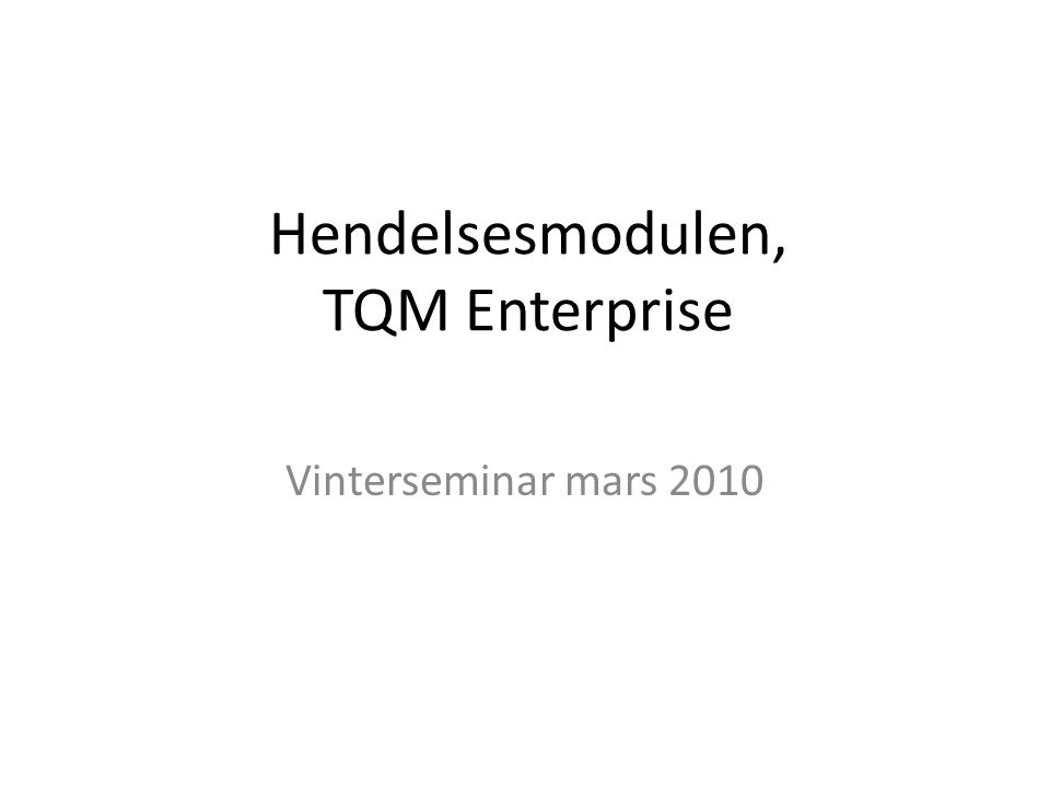 Hendelsesmodulen, TQM Enterprise