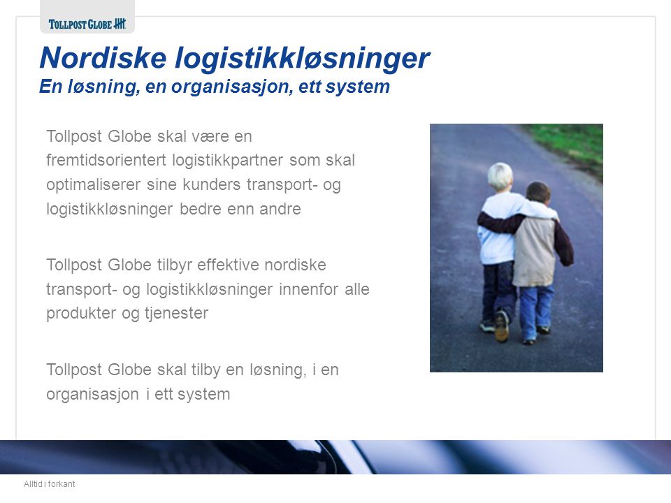 Nordiske logistikkløsninger En løsning, en organisasjon, ett system