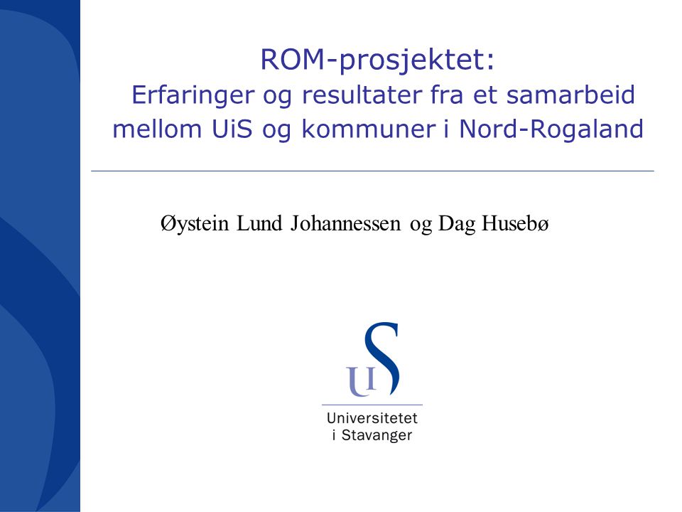 ROM-prosjektet: Erfaringer og resultater fra et samarbeid mellom UiS og kommuner i Nord-Rogaland