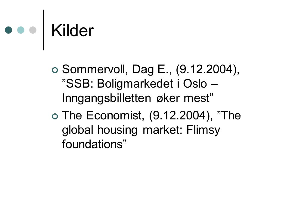 Kilder Sommervoll, Dag E., ( ), SSB: Boligmarkedet i Oslo – Inngangsbilletten øker mest
