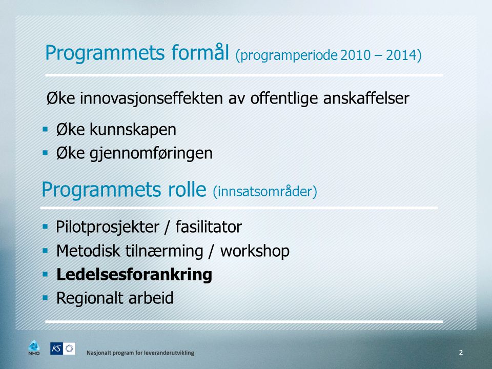 Programmets formål (programperiode 2010 – 2014)