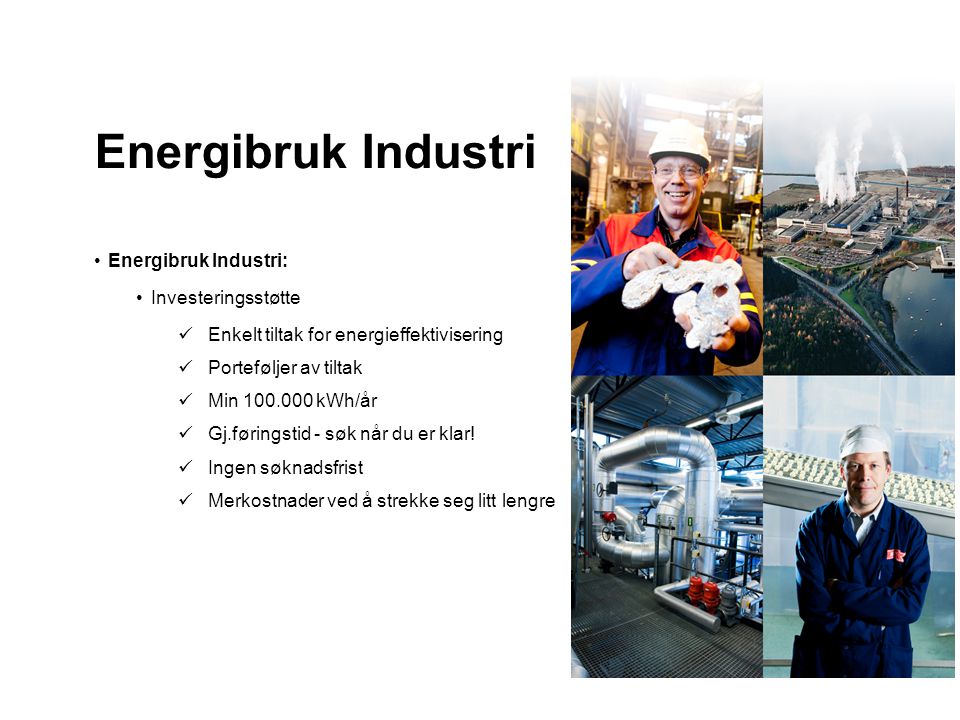 Energibruk Industri Energibruk Industri: Investeringsstøtte
