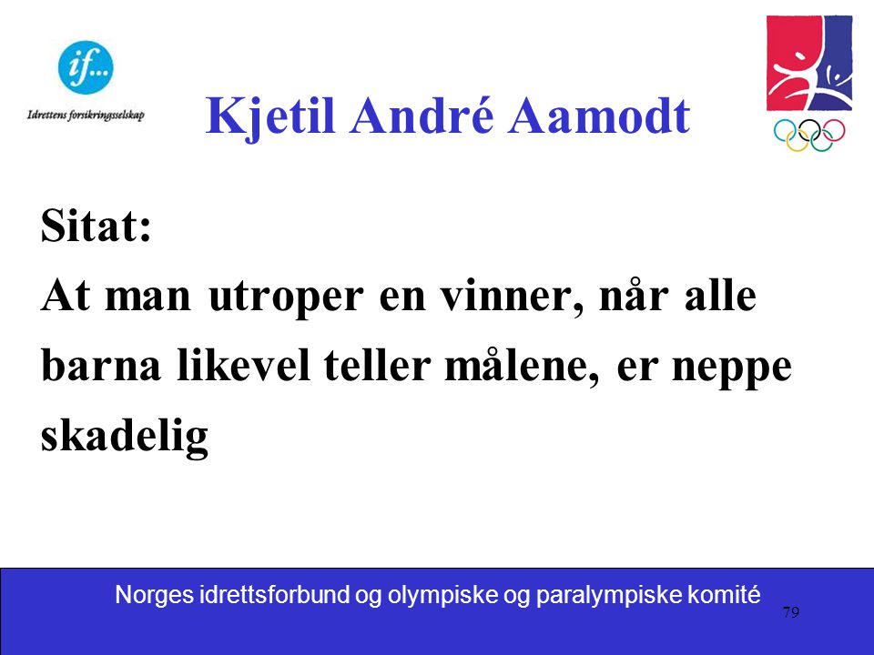 Kjetil André Aamodt Sitat: At man utroper en vinner, når alle