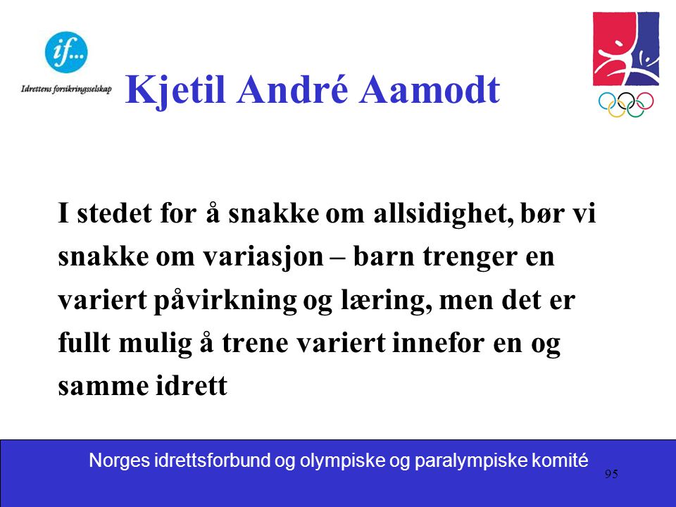 Kjetil André Aamodt I stedet for å snakke om allsidighet, bør vi