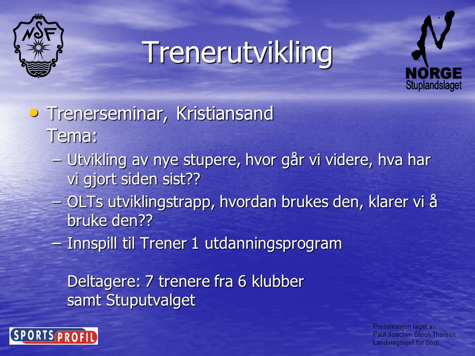 Trenerutvikling Trenerseminar, Kristiansand Tema: