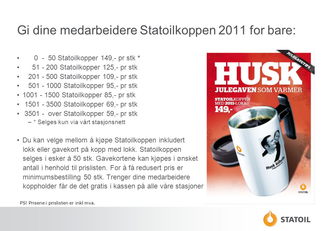 Gi dine medarbeidere Statoilkoppen 2011 for bare:
