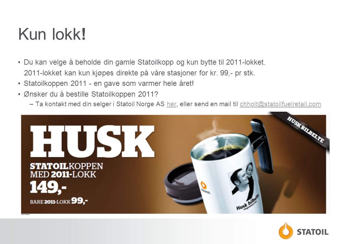 Kun lokk! Du kan velge å beholde din gamle Statoilkopp og kun bytte til 2011-lokket.