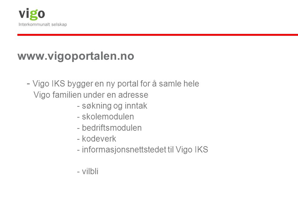 - Vigo IKS bygger en ny portal for å samle hele
