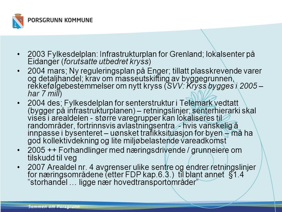 2003 Fylkesdelplan: Infrastrukturplan for Grenland; lokalsenter på Eidanger (forutsatte utbedret kryss)