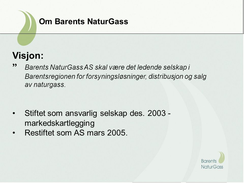 Om Barents NaturGass Visjon: