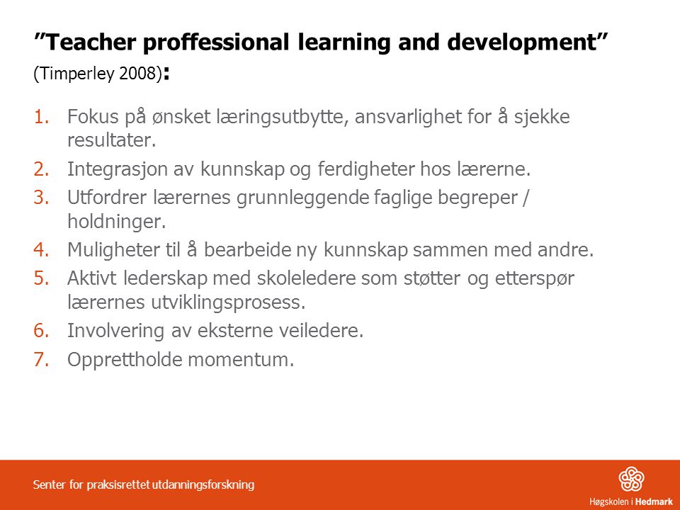 Teacher proffessional learning and development (Timperley 2008):