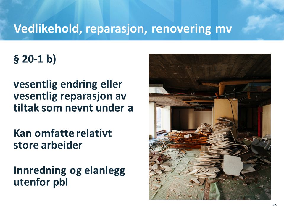 Vedlikehold, reparasjon, renovering mv