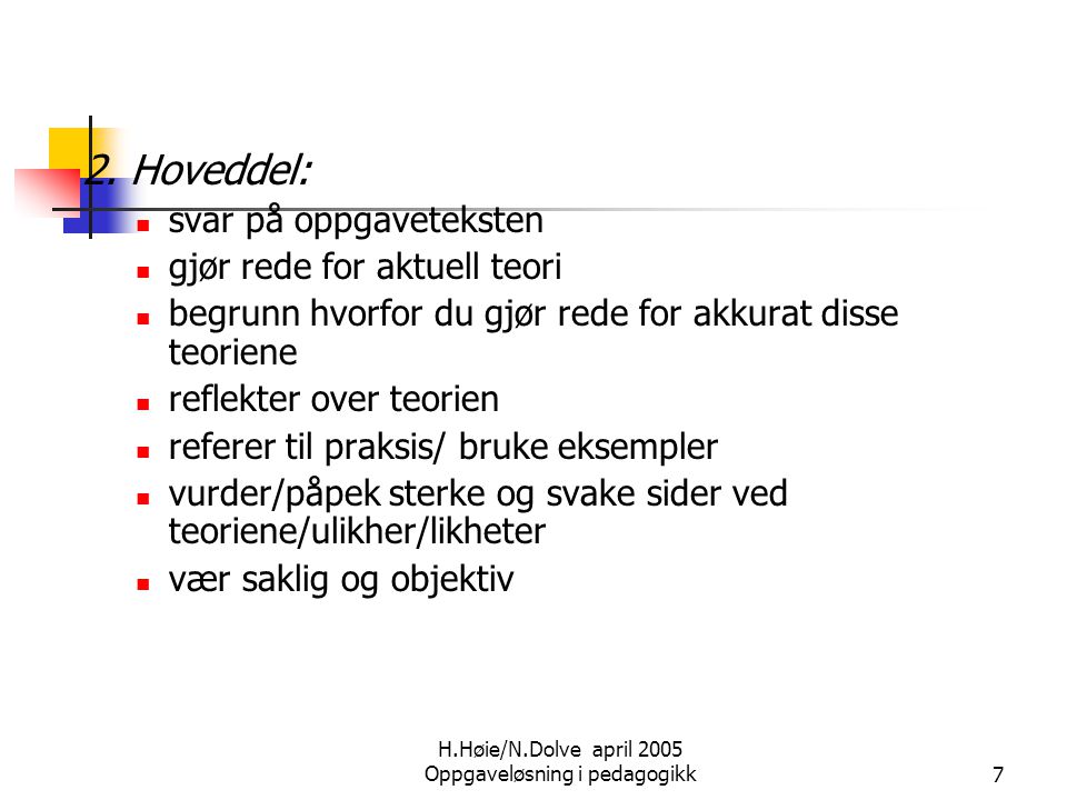 H.Høie/N.Dolve april 2005 Oppgaveløsning i pedagogikk