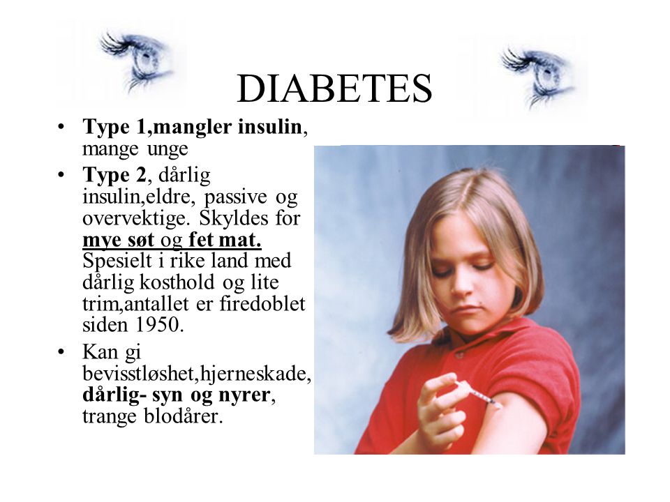 DIABETES Type 1,mangler insulin, mange unge